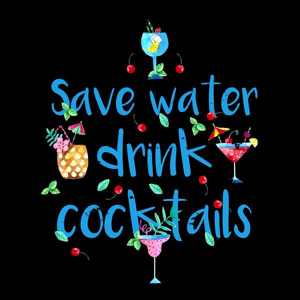 Alkohol Fun - Save Water drink Cocktails