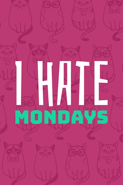 I hate Mondays - Ich hasse Montage