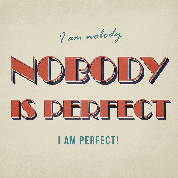 Nobody is perfect