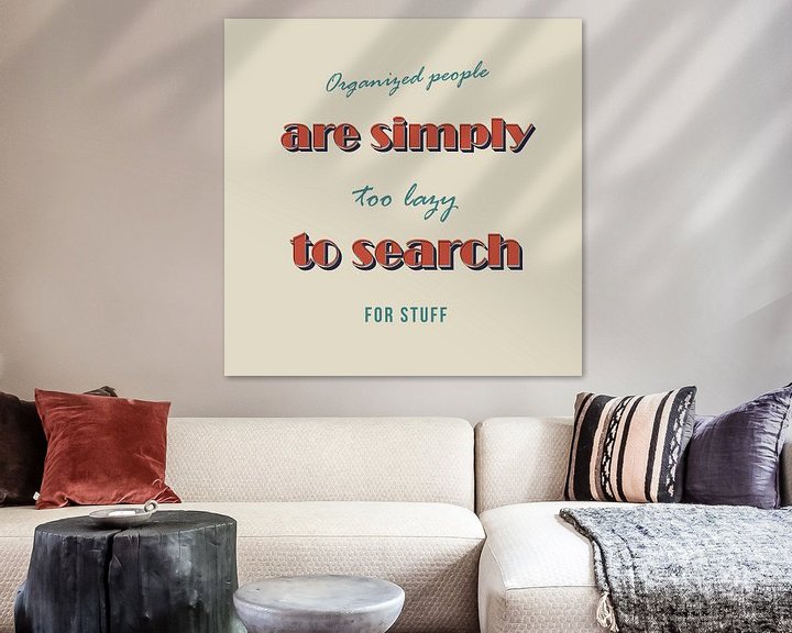 Organisierte Leute sind zu faul zu suchen!