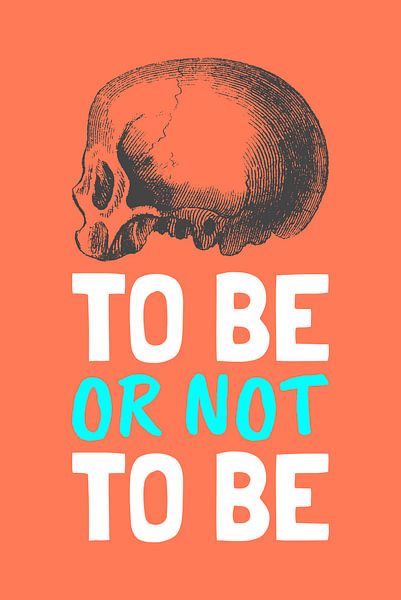 To be or not to be?